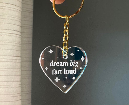 Dream Big Fart Loud Iridescent Acrylic Keychain