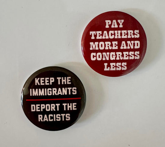 Keep The Immigrants Deport The Racists Button Magnet