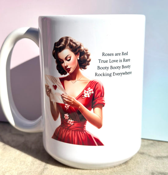 Roses Are Red True Love Is Rare Booty Booty Booty Rocking Everywhere 15 oz Mug