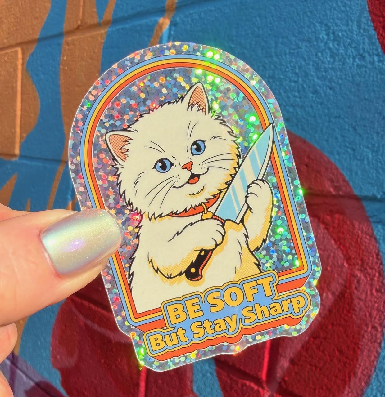 Be Soft But Stay Sharp Glitter Sticker