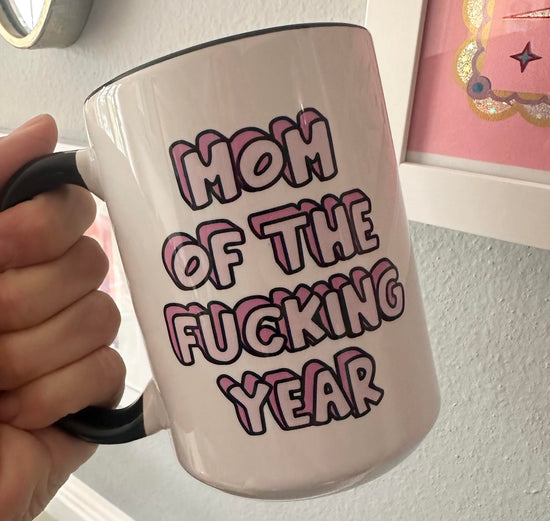 Mom Of The F*cking Year 15 oz Mug (2 colors available)