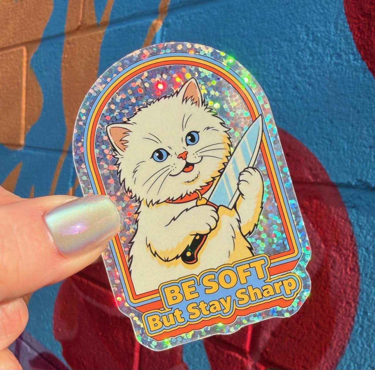 Be Soft But Stay Sharp Glitter Sticker