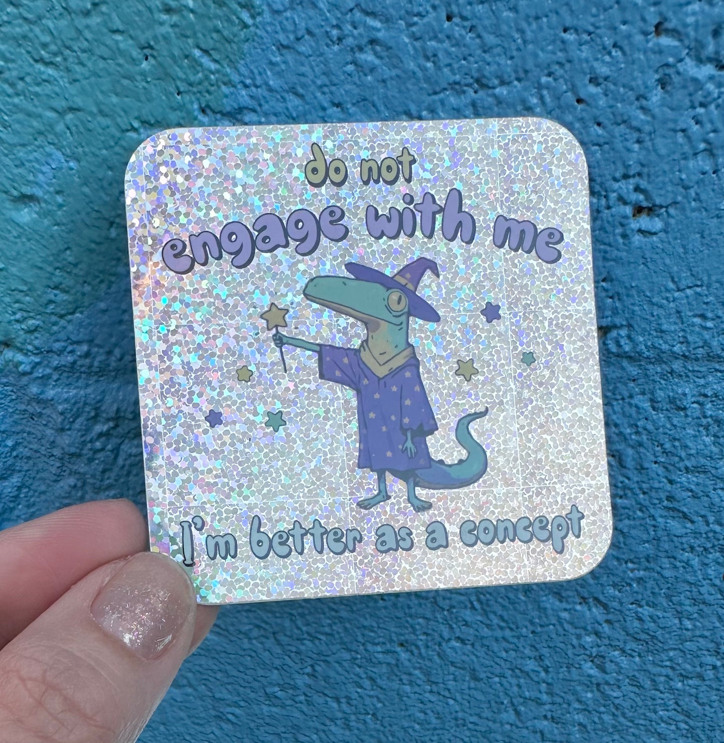Do Not Engage With Me I'm Better As A Concept Glitter Sticker