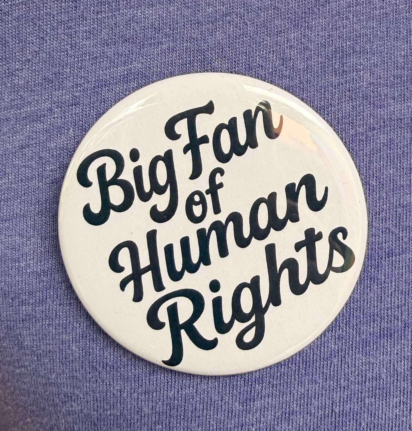 Human Button Big Fan of Human Rights Button – Hilarious Humanitarian