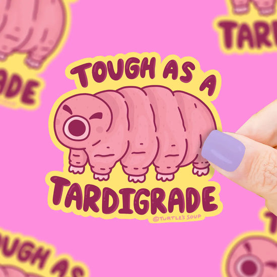 Tough As A Tardigrade Sticker