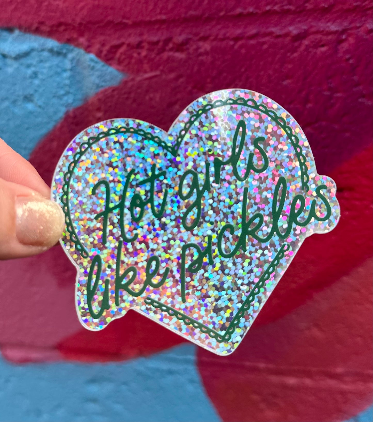 Hot Girls Like Pickles Sticker (Glitter or White Available)