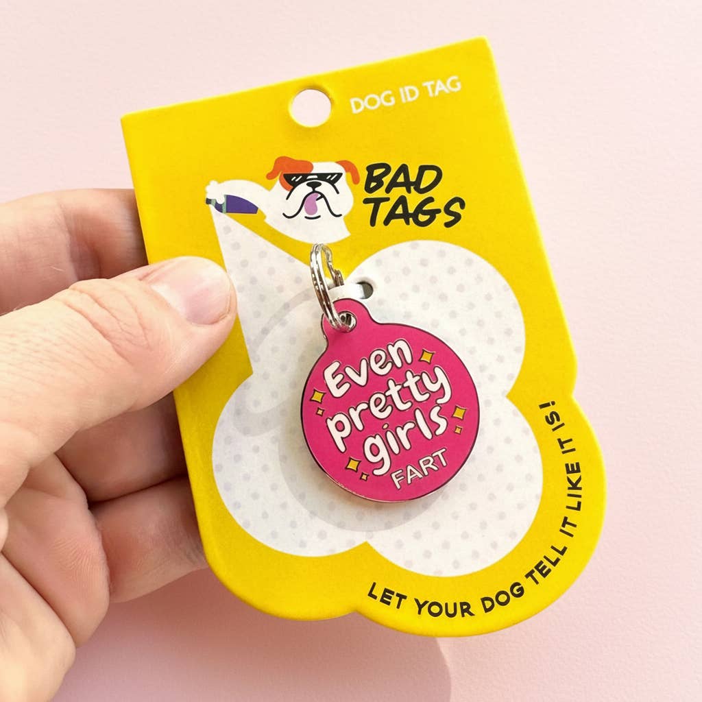 Even Pretty Girls Fart Pet Tag