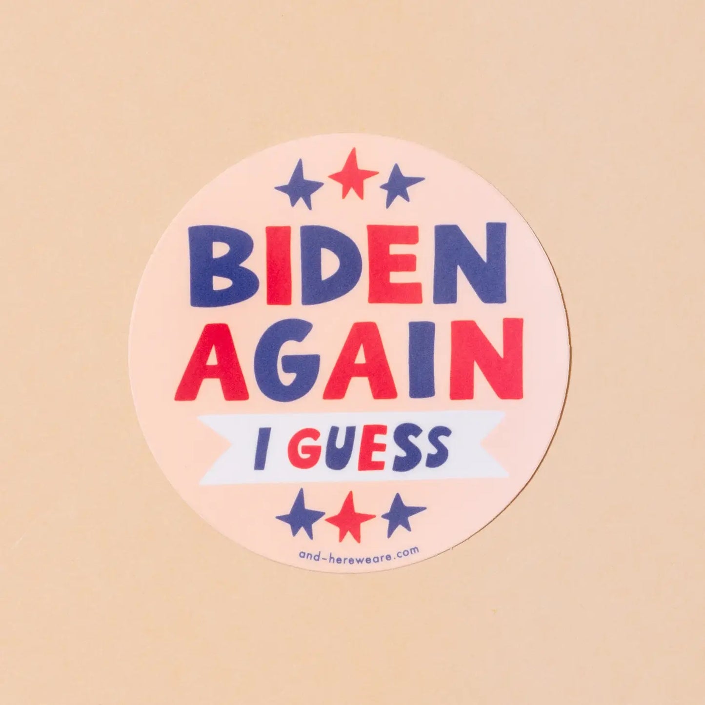 Biden Again I Guess Sticker
