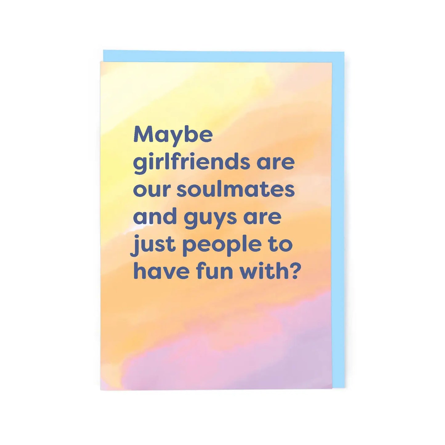 Maybe Girlfriends Are Soulmates Friendship Card