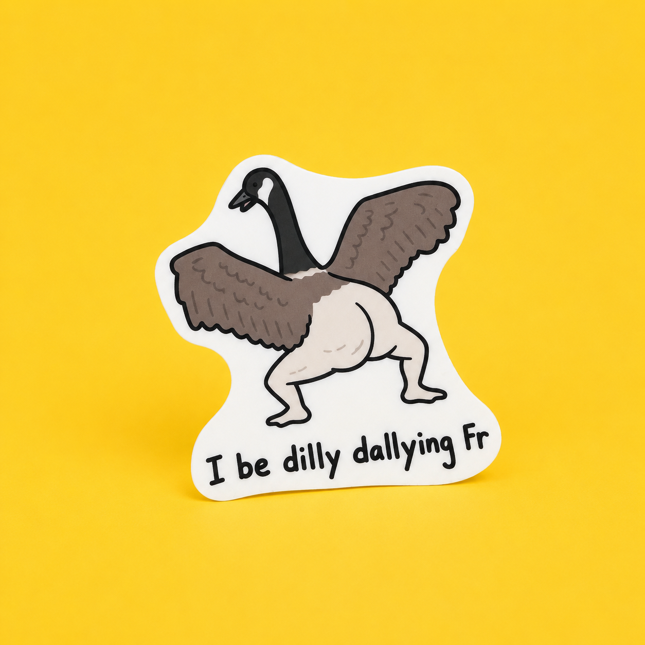 I Be Dilly Dallying FR Sticker