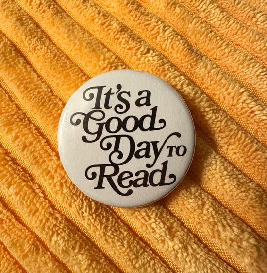It's A Good Day To Read Button