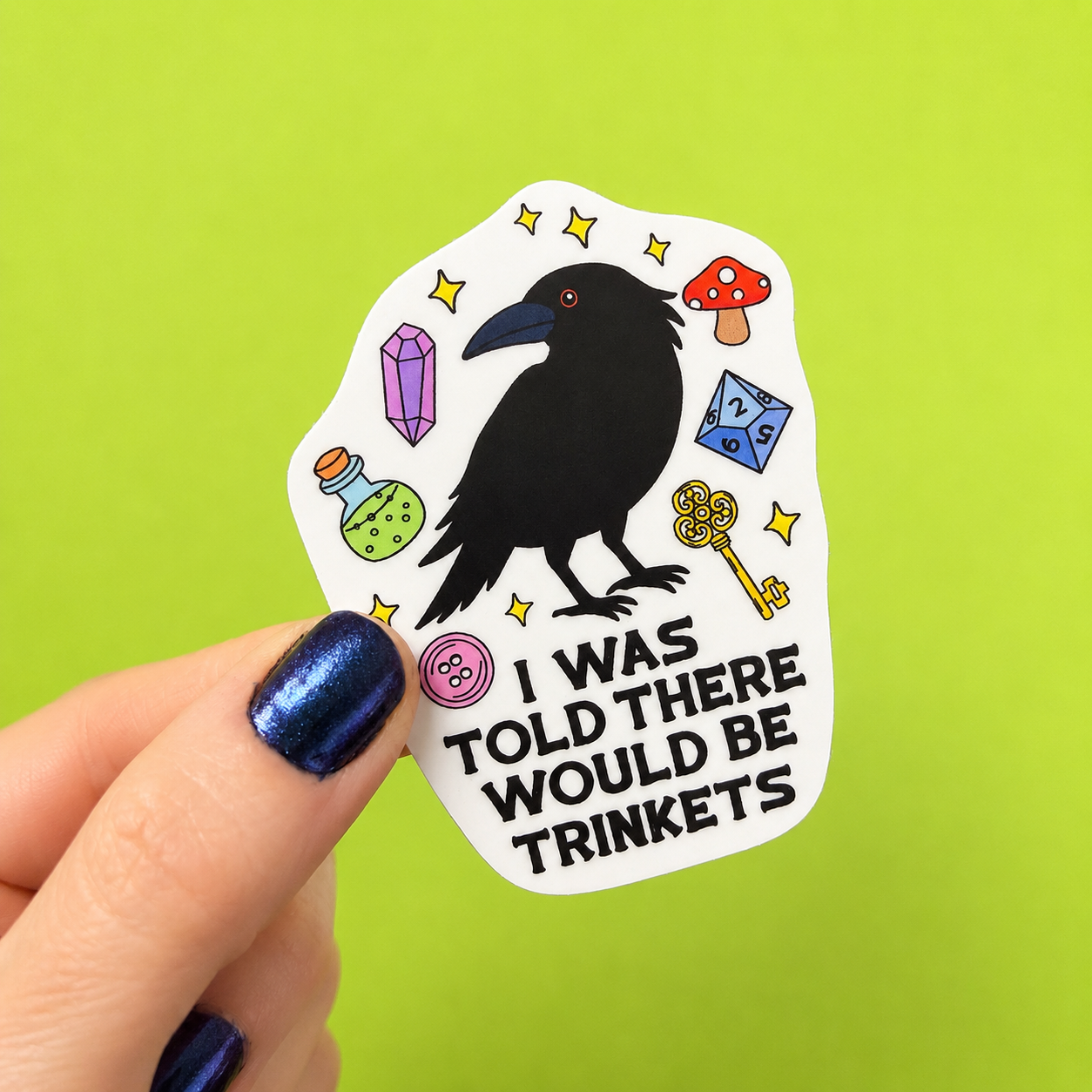 I Was Told There Would Be Trinkets Sticker