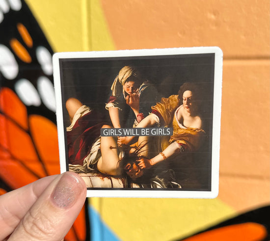 Girls Will Be Girls Sticker