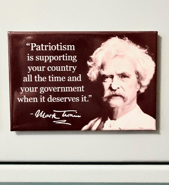 Patriotism Is Supporting Your Country All The Time And Your Government When It Deserves It Magnet