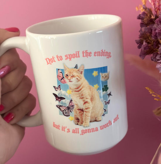 Not To Spoil The Ending But It's All Gonna Work Out 15 oz Mug