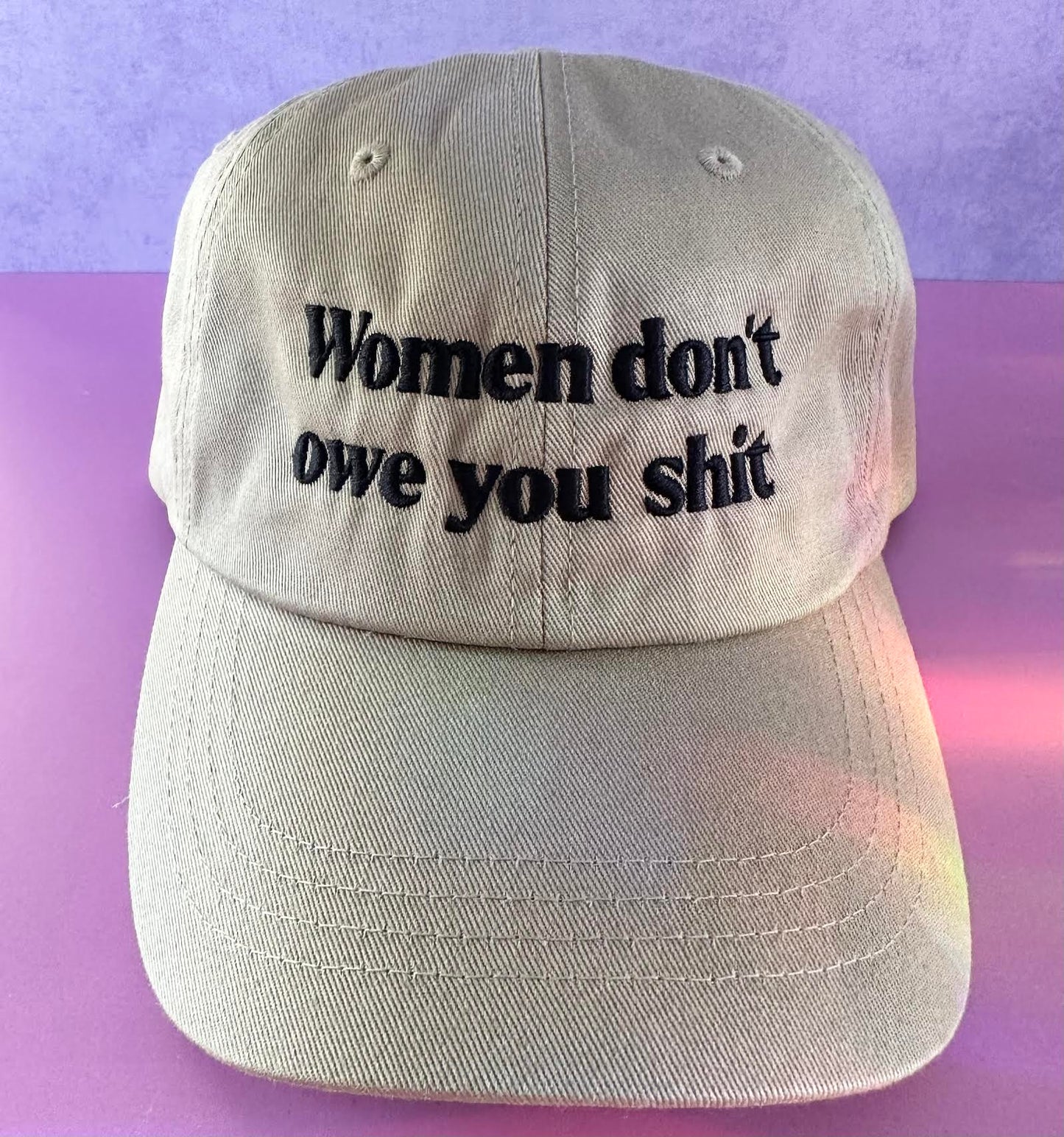 Women Don't Owe You Shit Embroidered Dad Hat