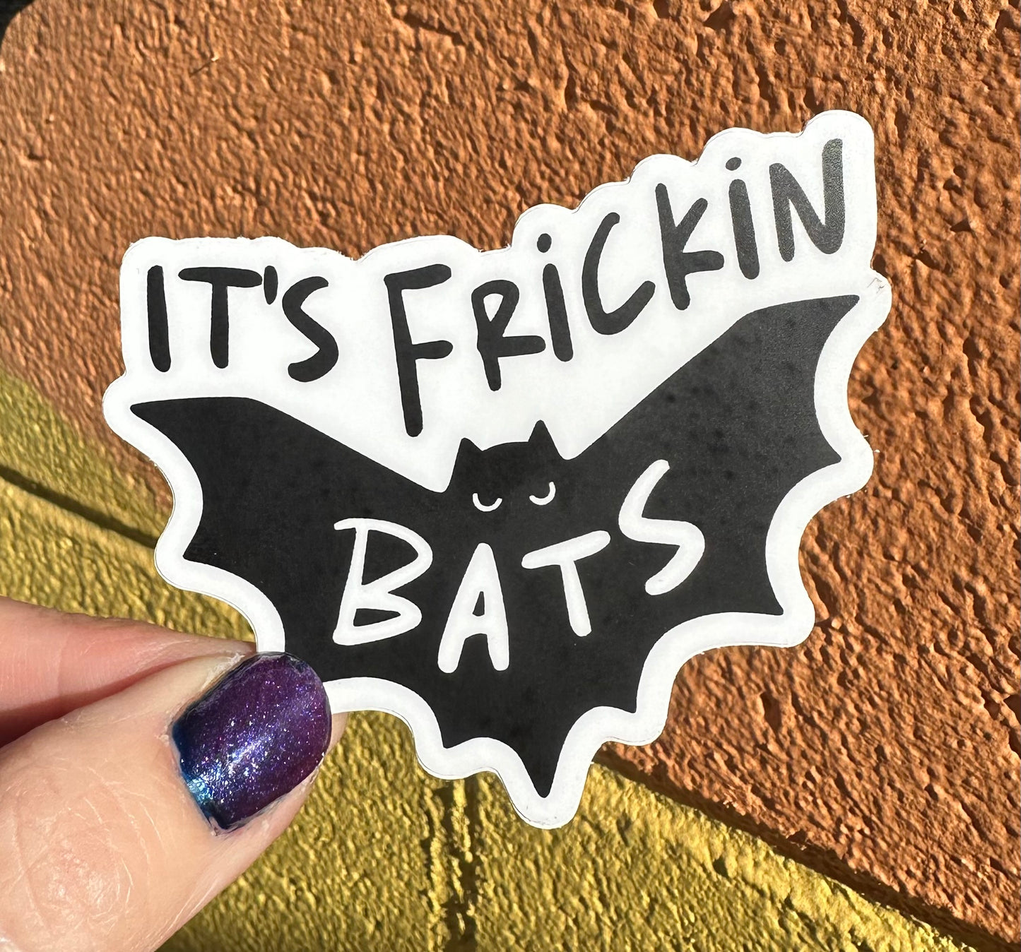It's Frickin Bats Sticker