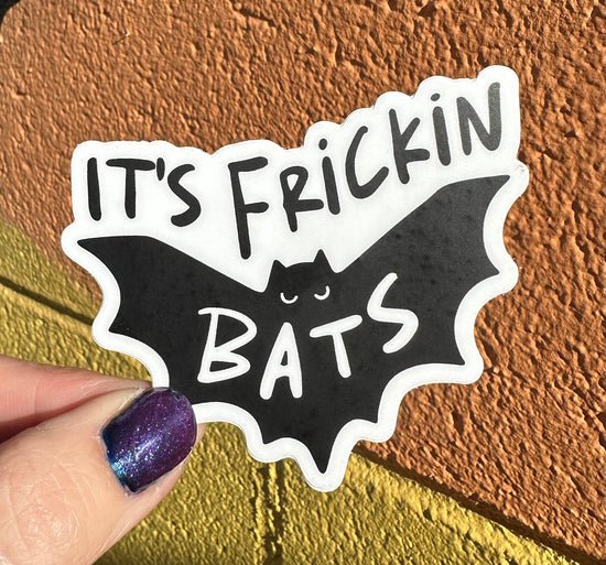 It's Frickin Bats Sticker
