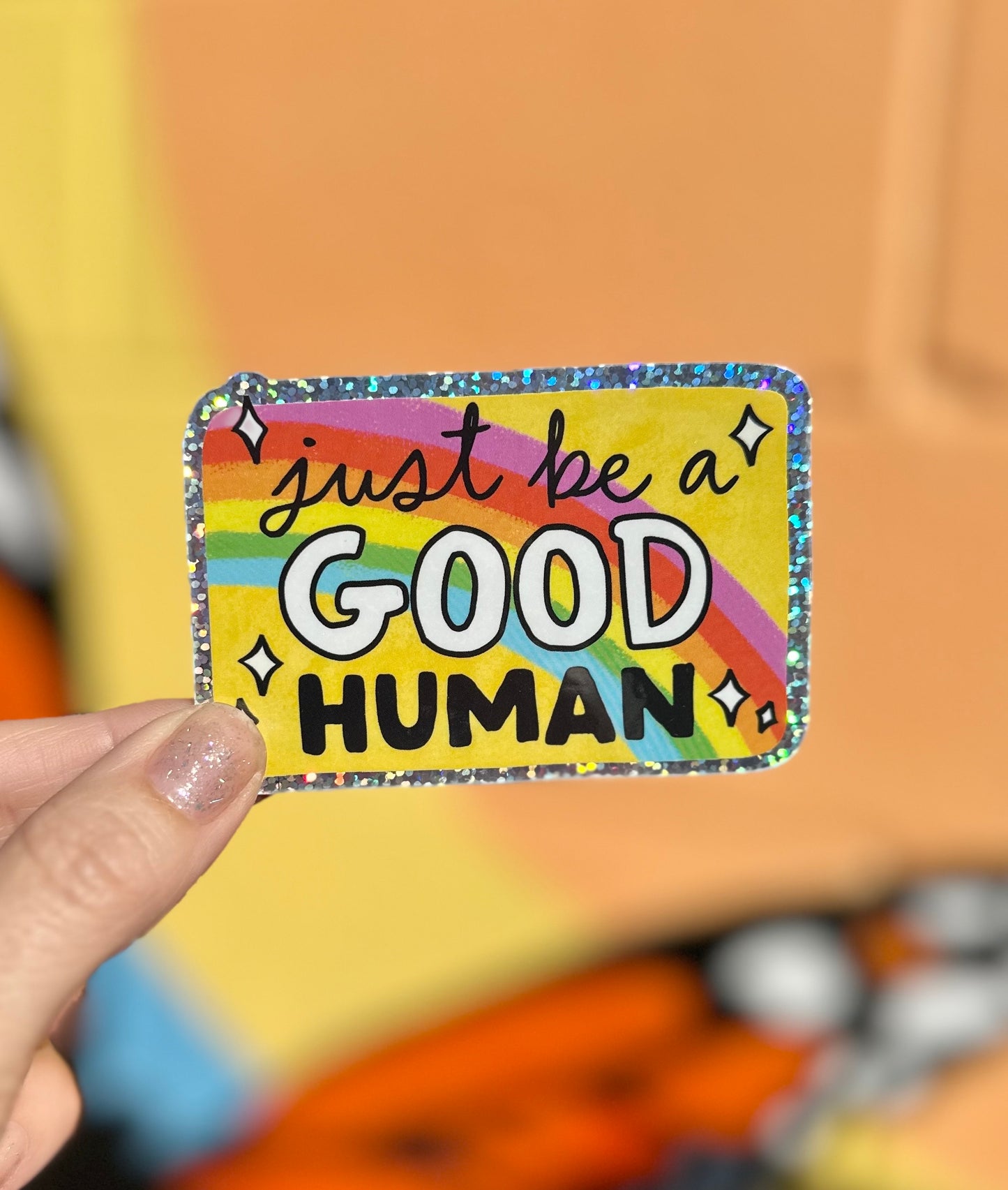 Just Be A Good Human Glitter Sticker