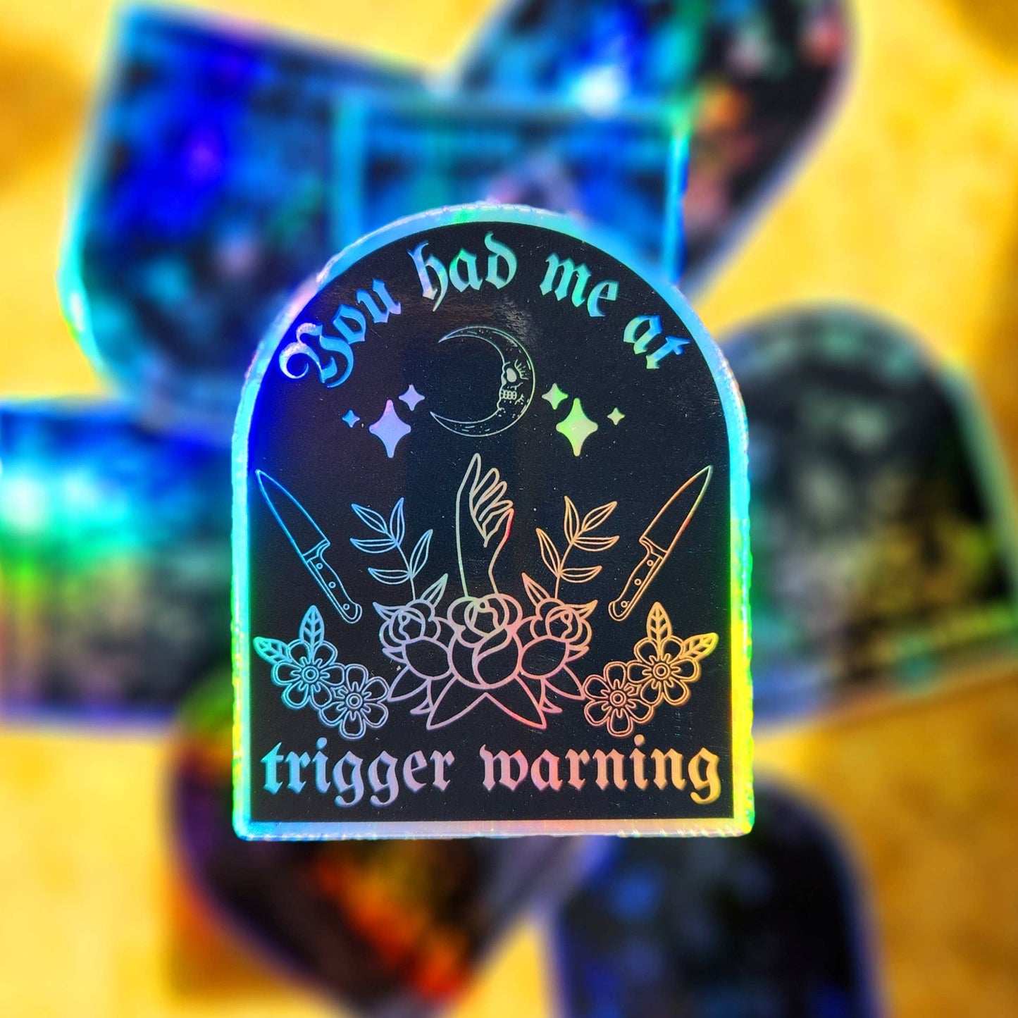 You Had Me At Trigger Warning Holographic Sticker