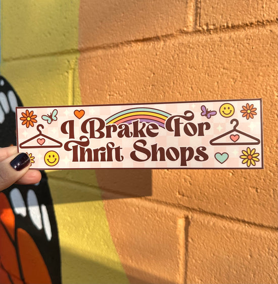 I Brake For Thrift Shops Bumper Sticker