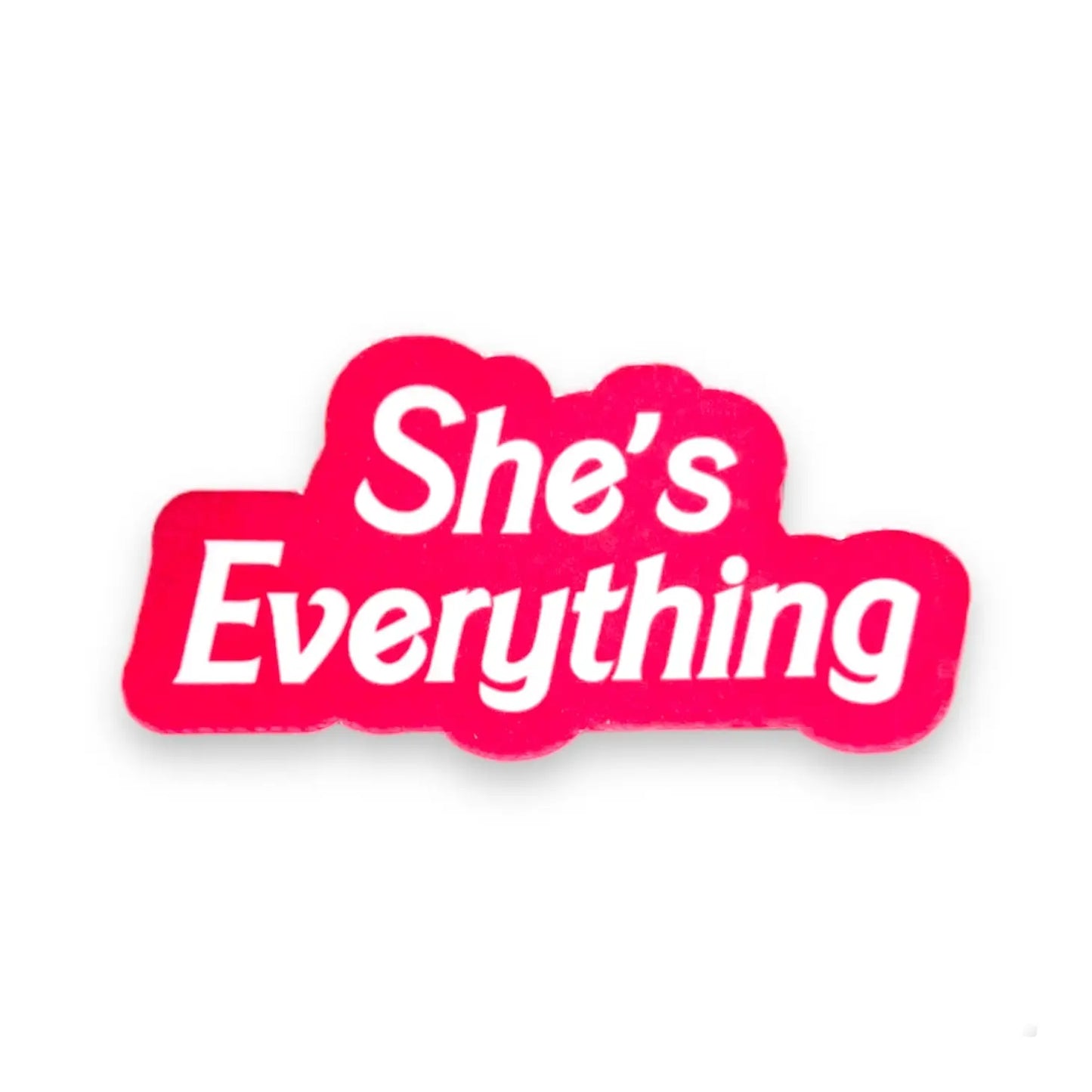 She's Everything Sticker