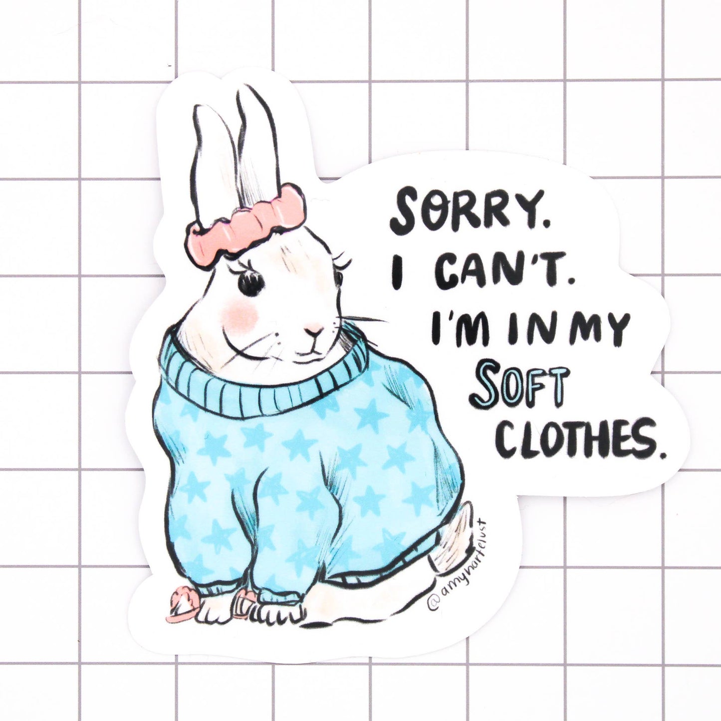 Sorry. I Can't. I'm In My Soft Clothes Sticker