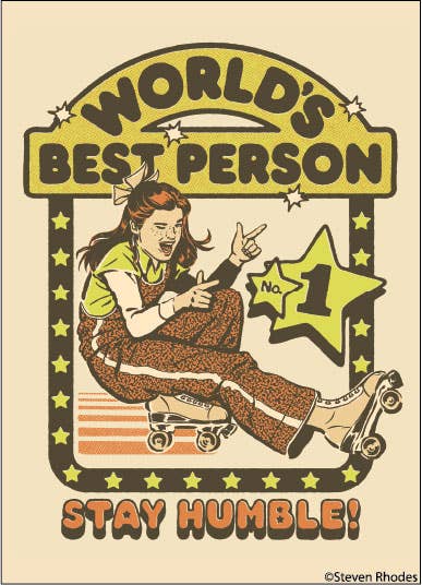 World's Best Person Stay Humble! Magnet