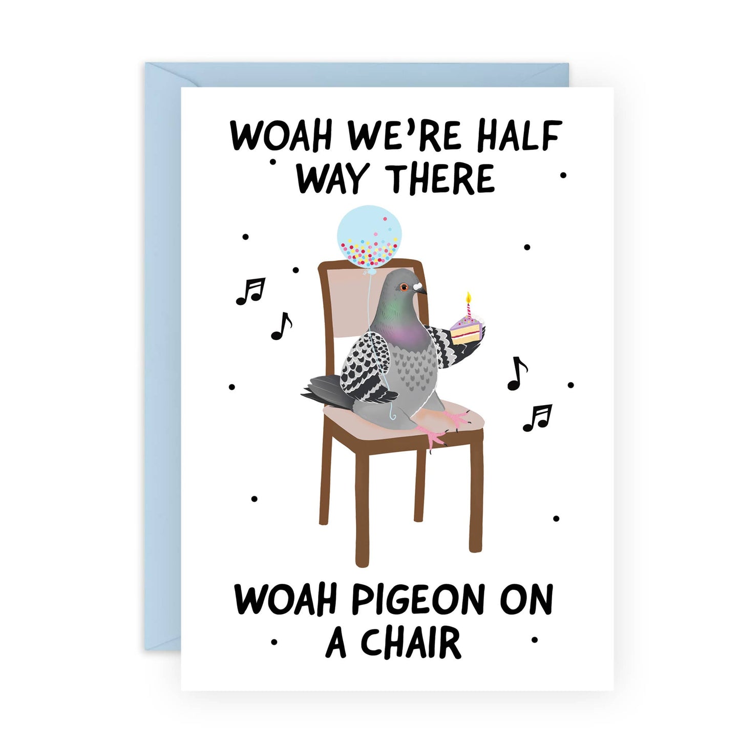 Woah We're Half Way There Woah Pigeon On A Chair Card