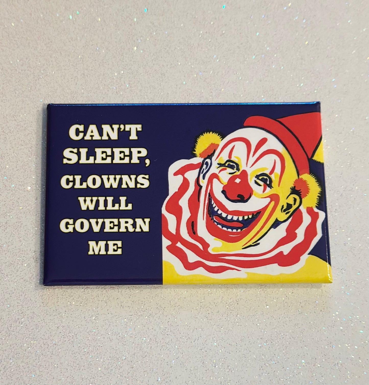 Can't Sleep, Clowns Will Govern Me Magnet