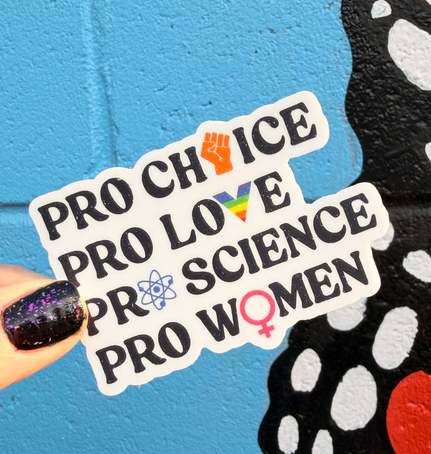 Pro Choice, Pro Love, Pro Science, Pro Women Sticker