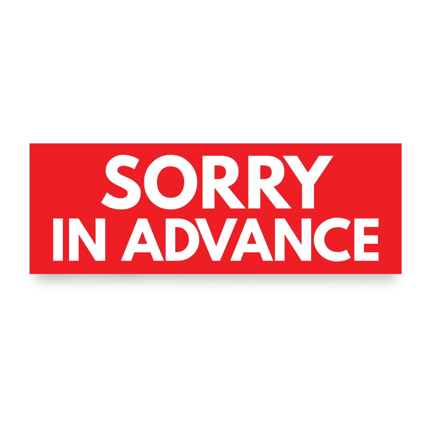 Sorry In Advance Bumper Magnet