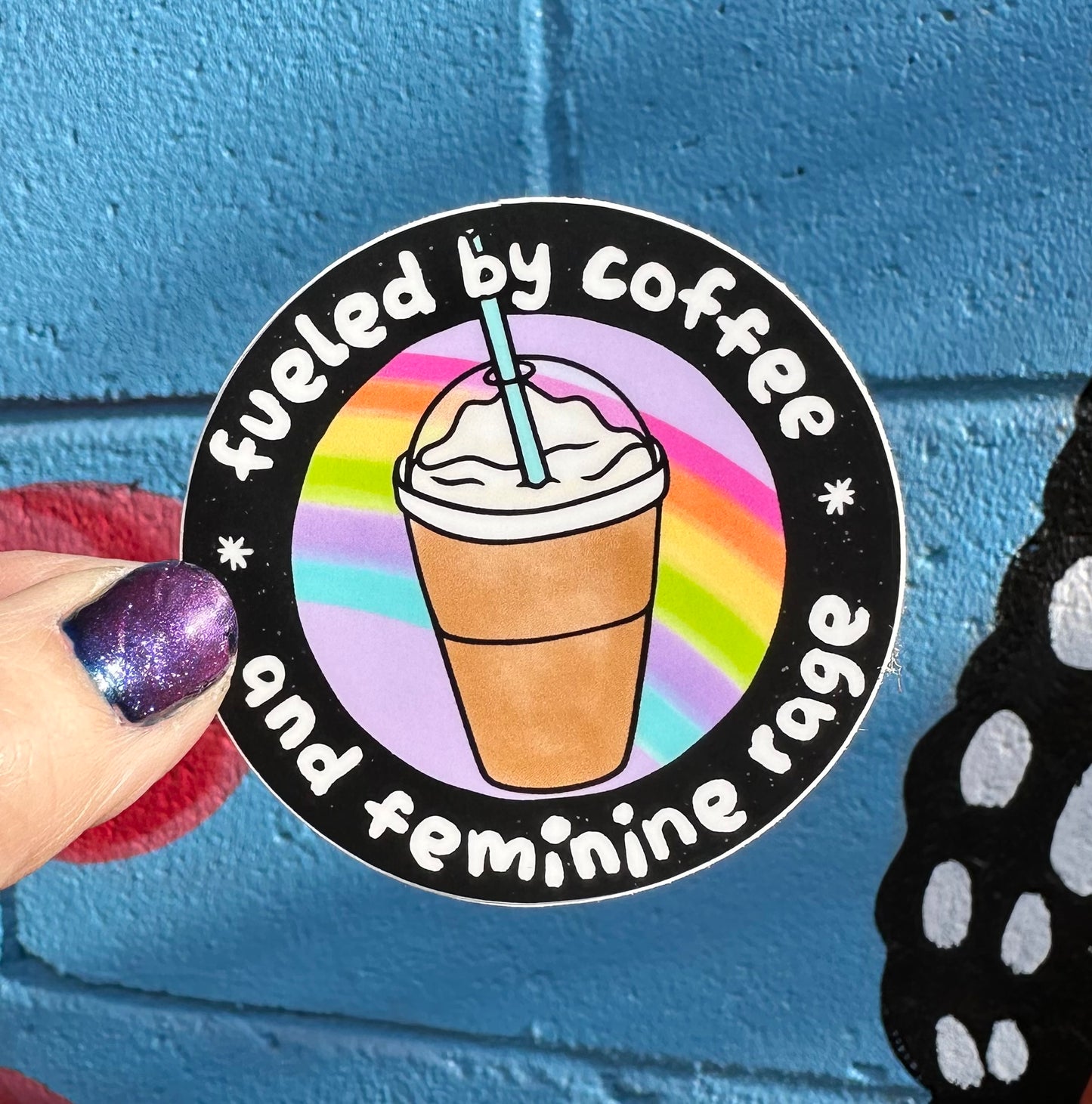 Fueled By Coffee And Feminine Rage Sticker