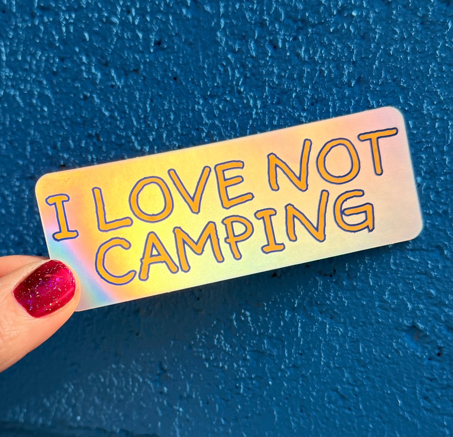 I Love Not Camping Holographic Sticker