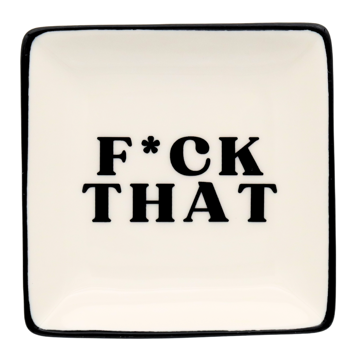 F*ck That Square Trinket Tray