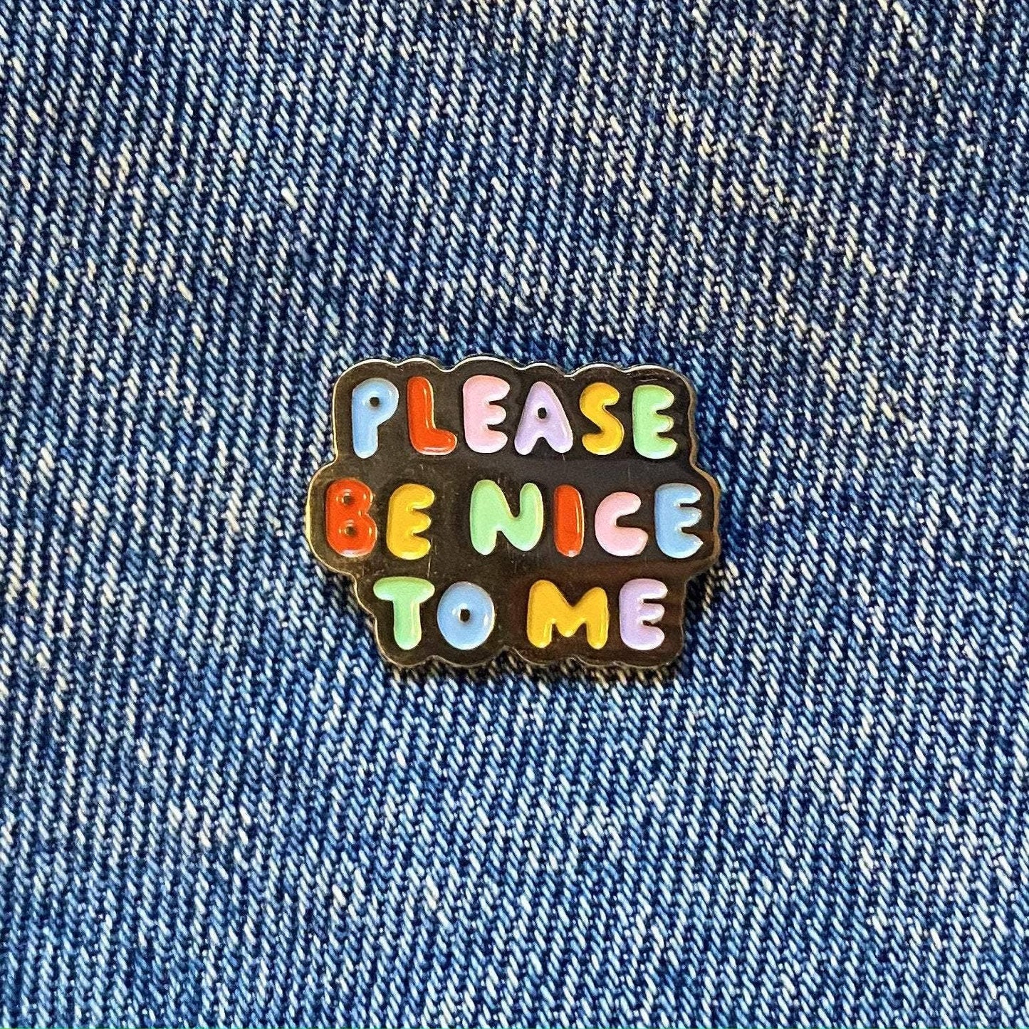 Please Be Nice To Me Pin