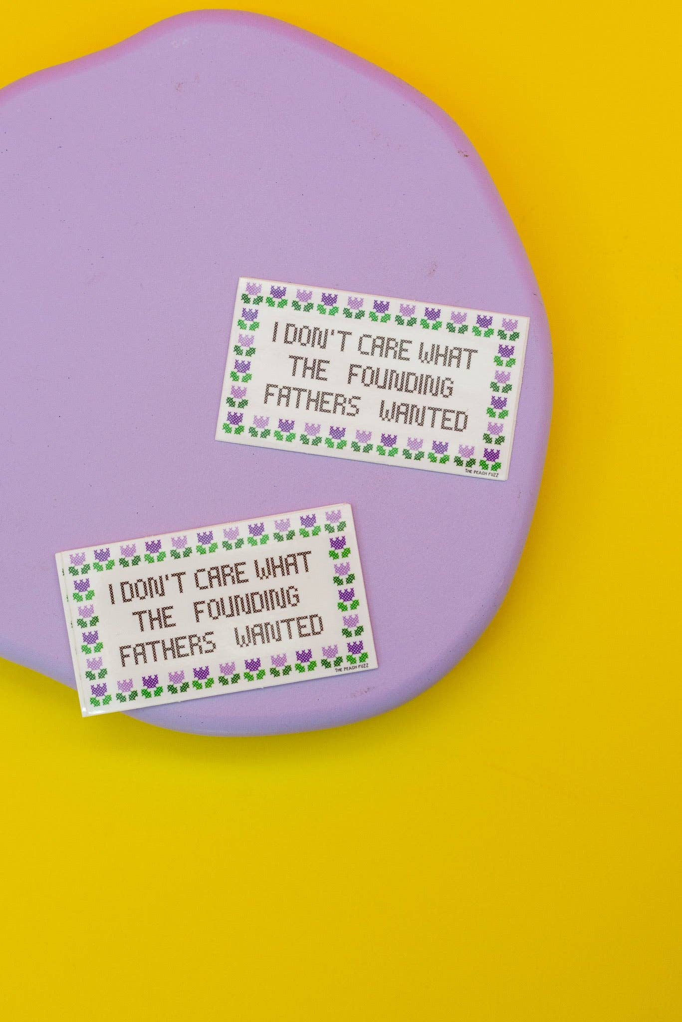 I Don't Care What The Founding Fathers Wanted Sticker