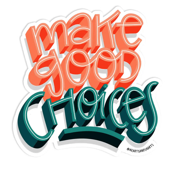 Make Good Choices Sticker