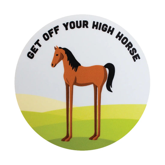 Get Off Your High Horse Sticker