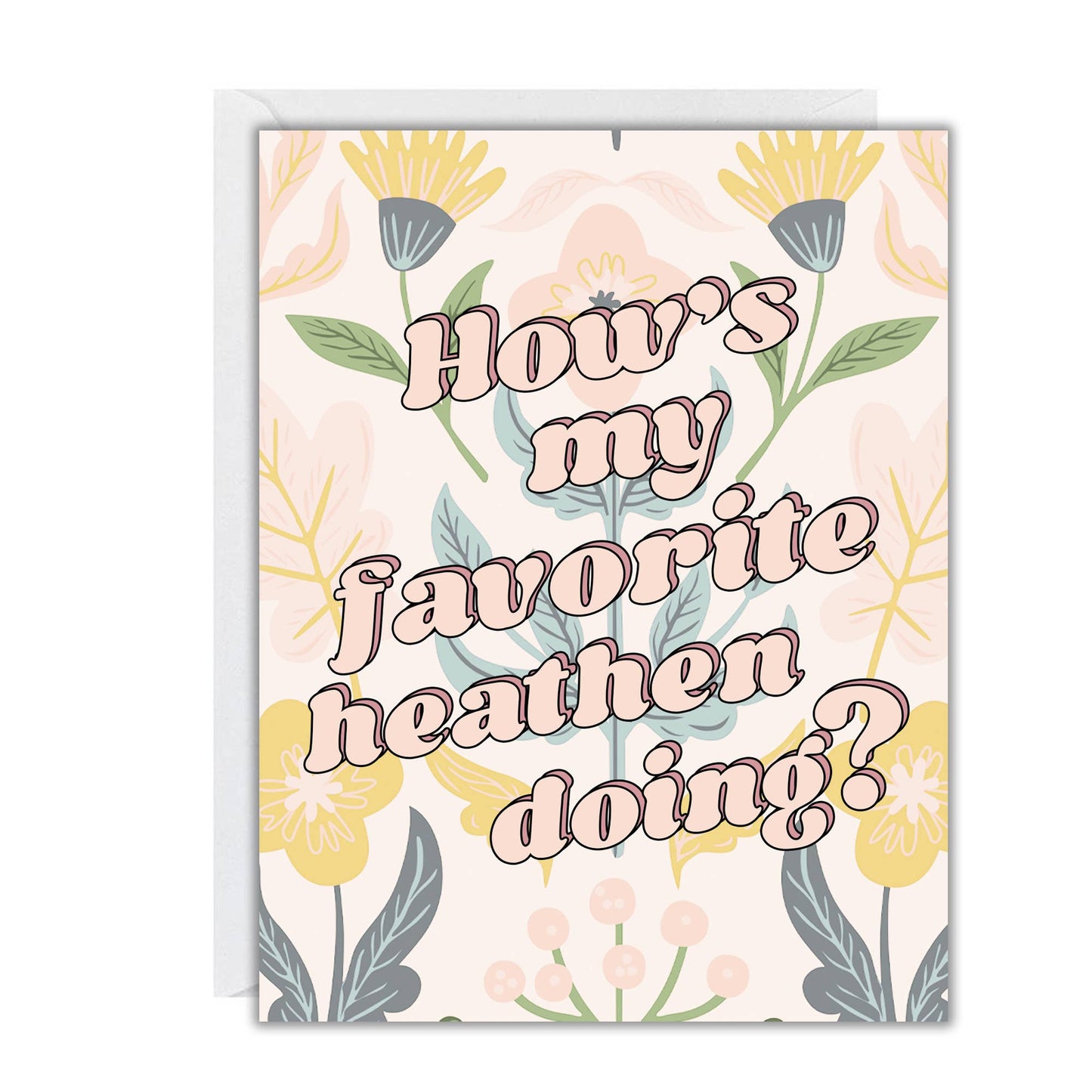How's My Favorite Heathen Doing Card