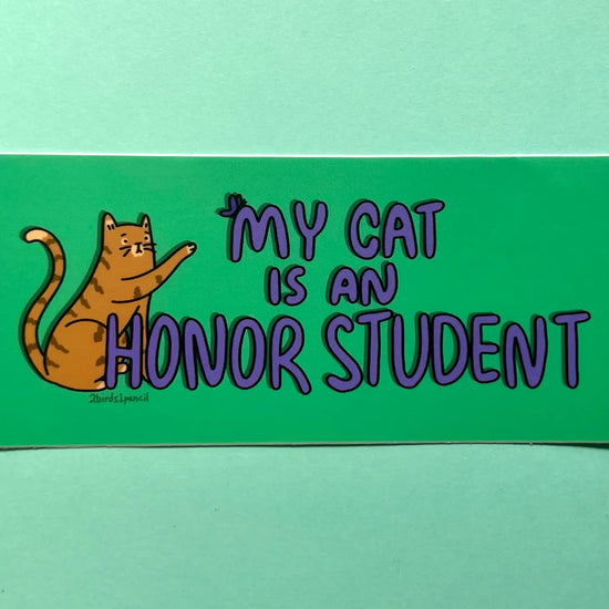 My Cat is an Honor Student Bumper Sticker