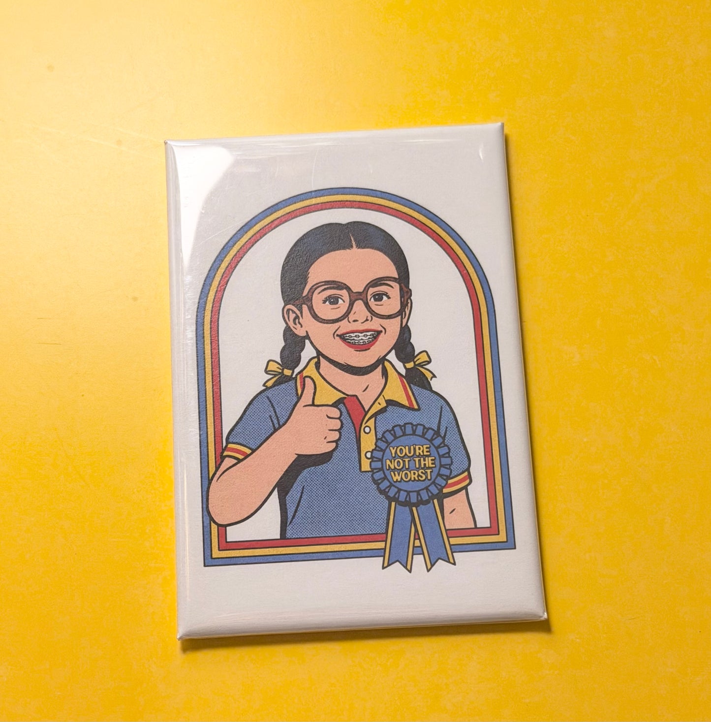 You're Not The Worst Magnet