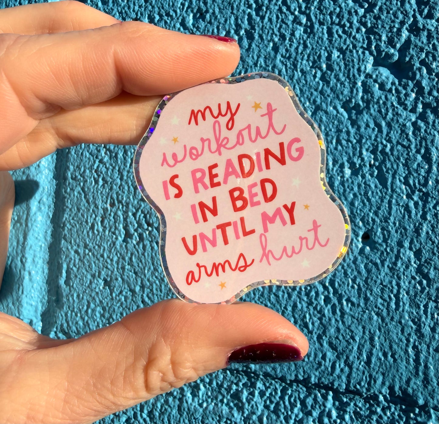 My Workout Is Reading In Bed Until My Arm Hurts Mini Glitter Sticker