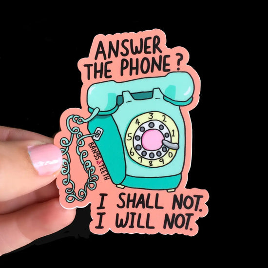Answer The Phone? I Shall Not. I Will Not Sticker