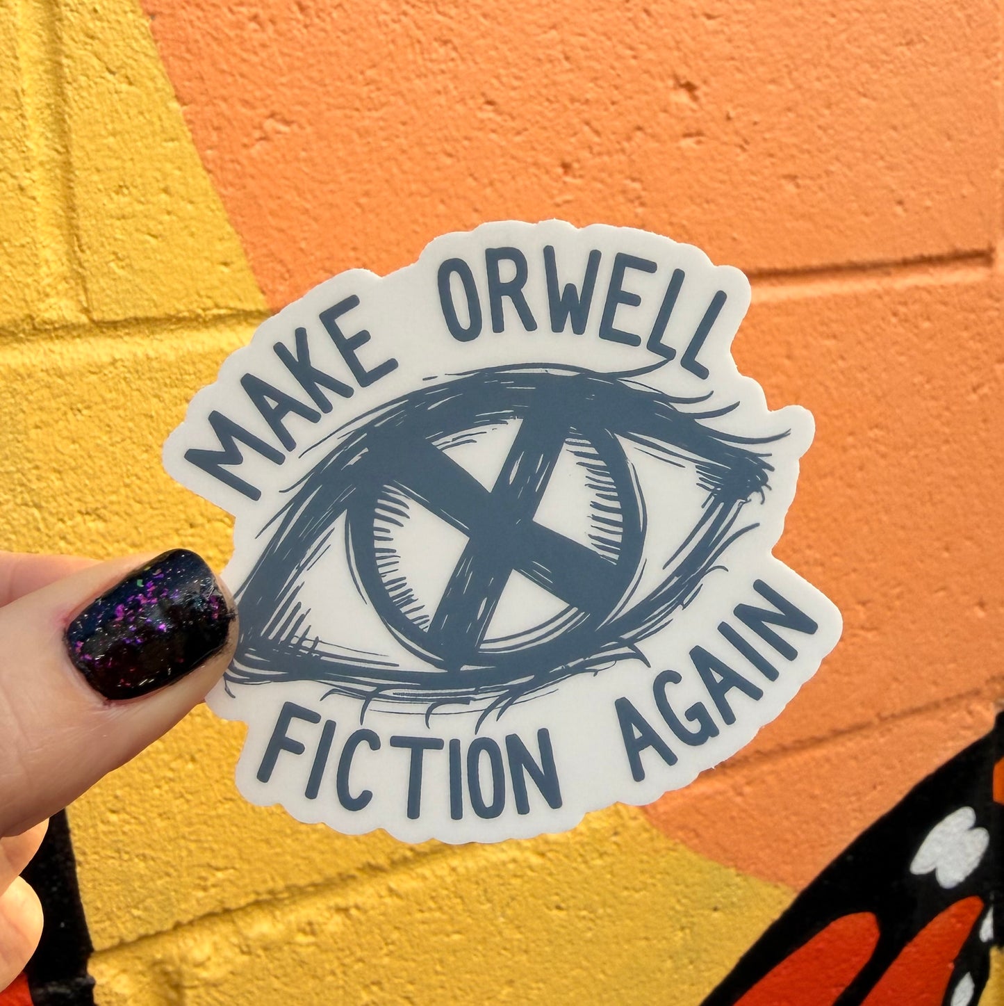 Make Orwell Fiction Again Sticker