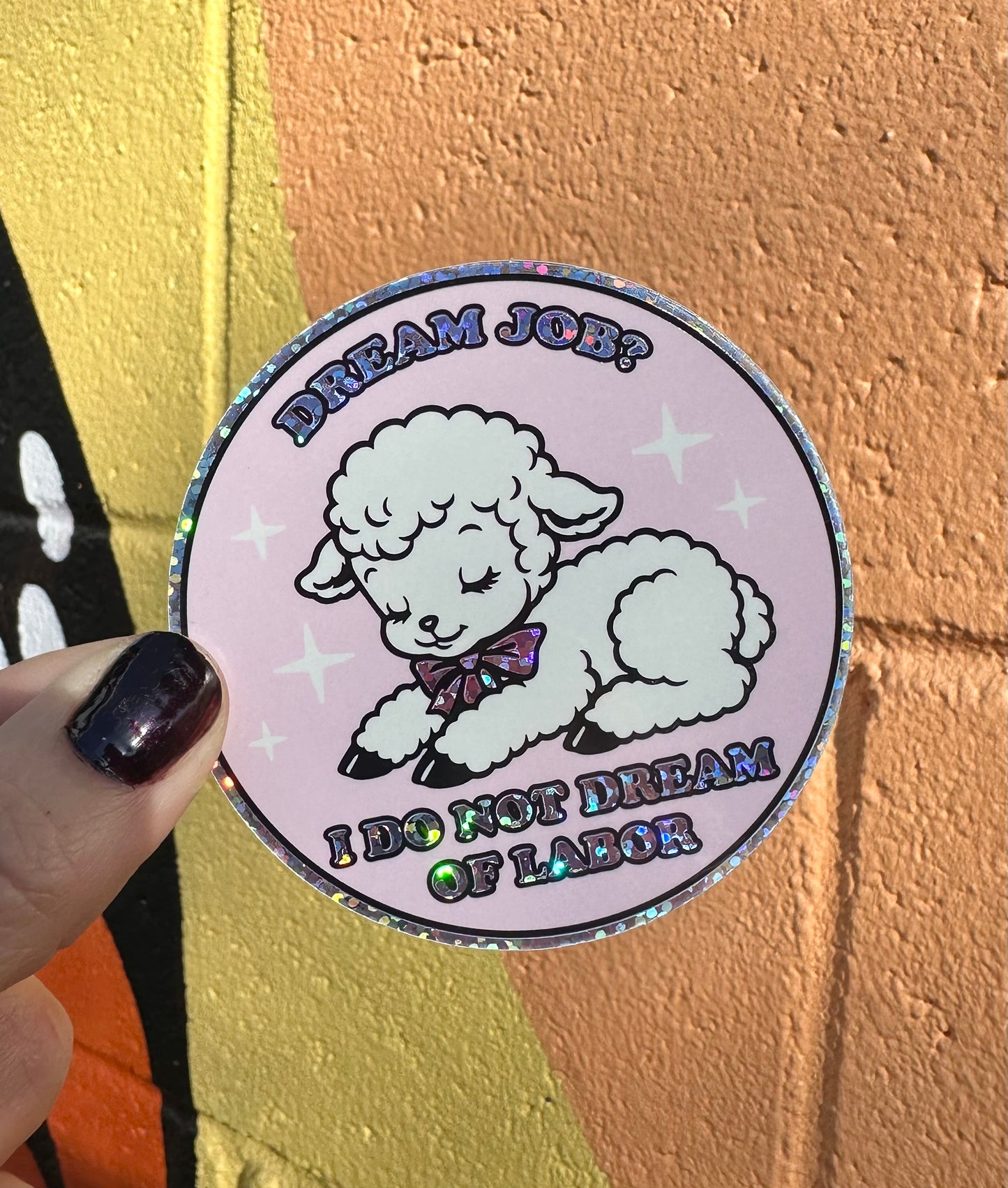 Dream Job? I Do Not Dream Of Labor Glitter Sticker