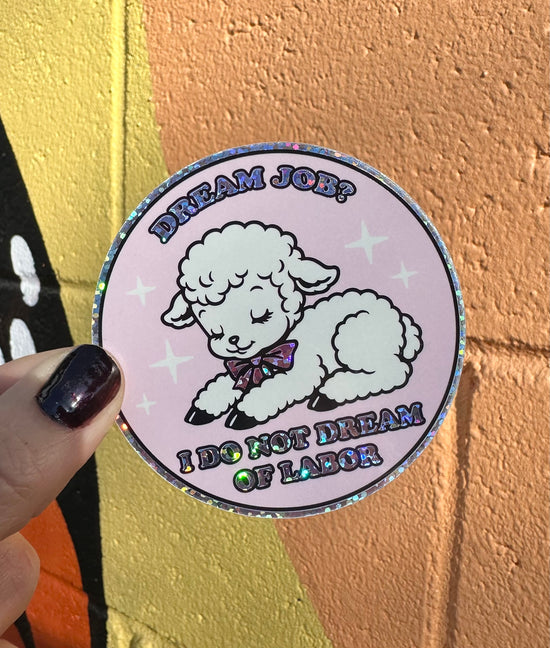 Dream Job? I Do Not Dream Of Labor Glitter Sticker