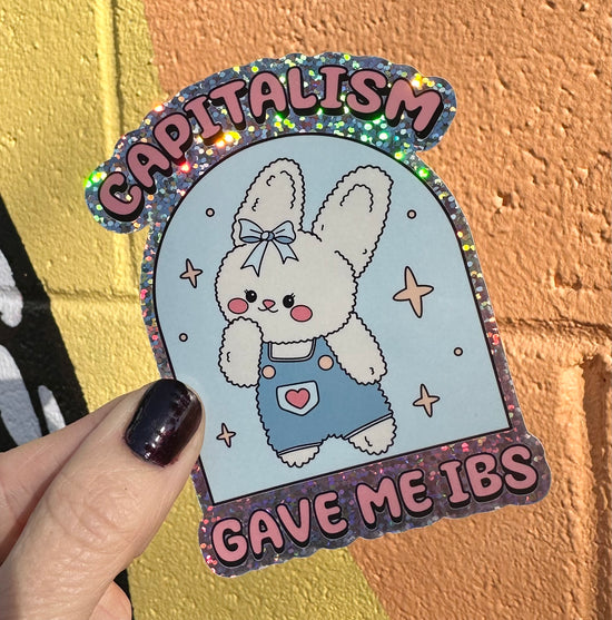 Capitalism Gave Me IBS Glitter Sticker