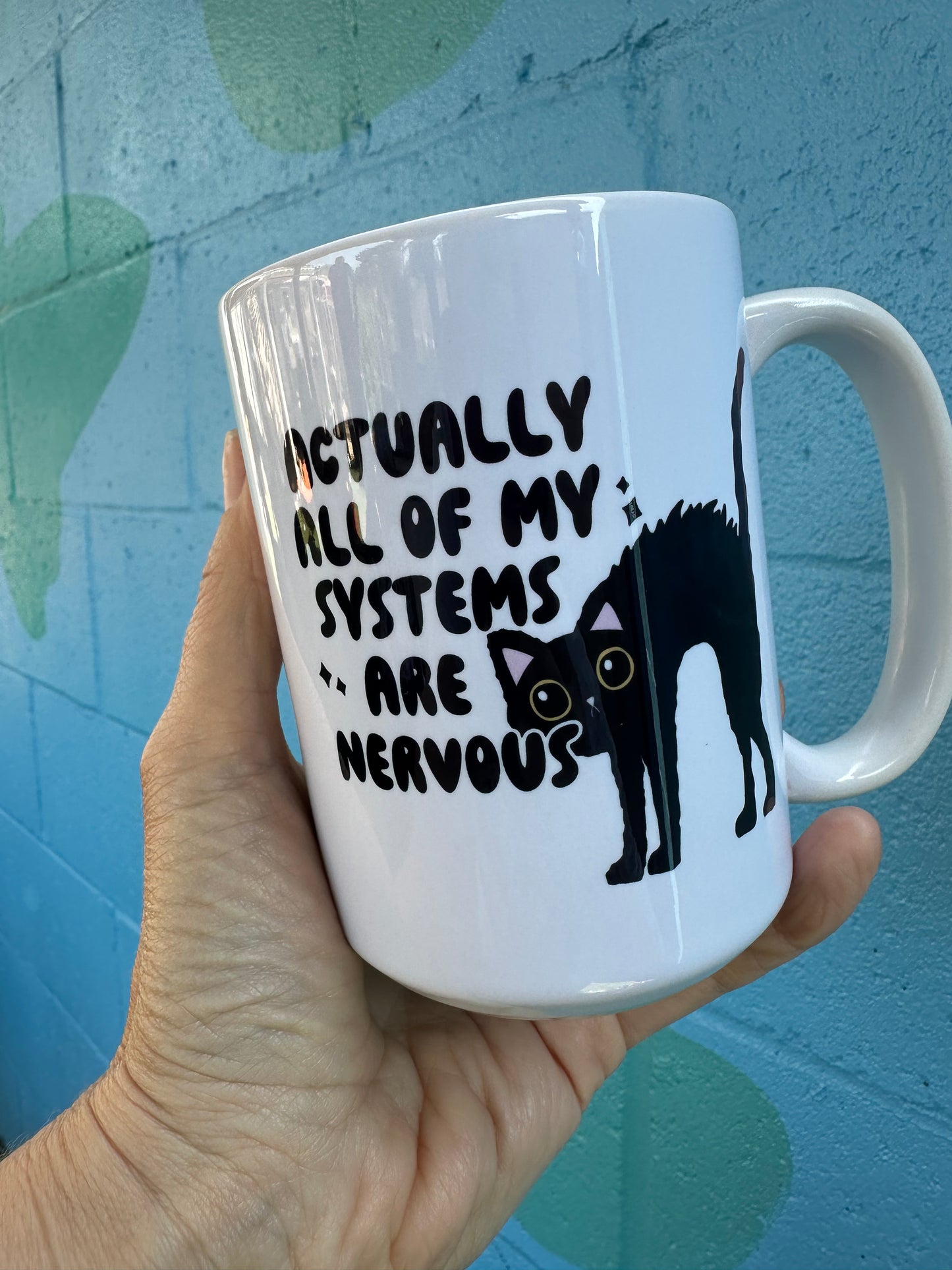 *Imperfectly Perfect Actually All Of My Systems Are Nervous 15 oz White Mug