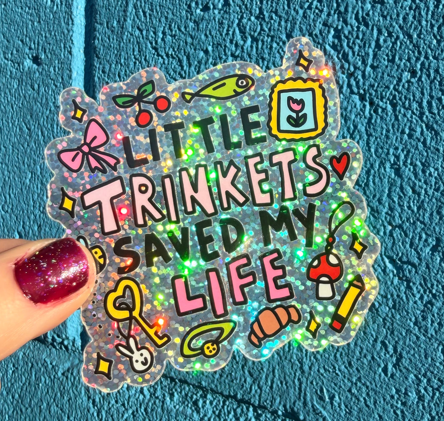 Little Trinkets Saved My Life Glitter Sticker